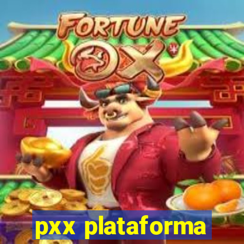 pxx plataforma